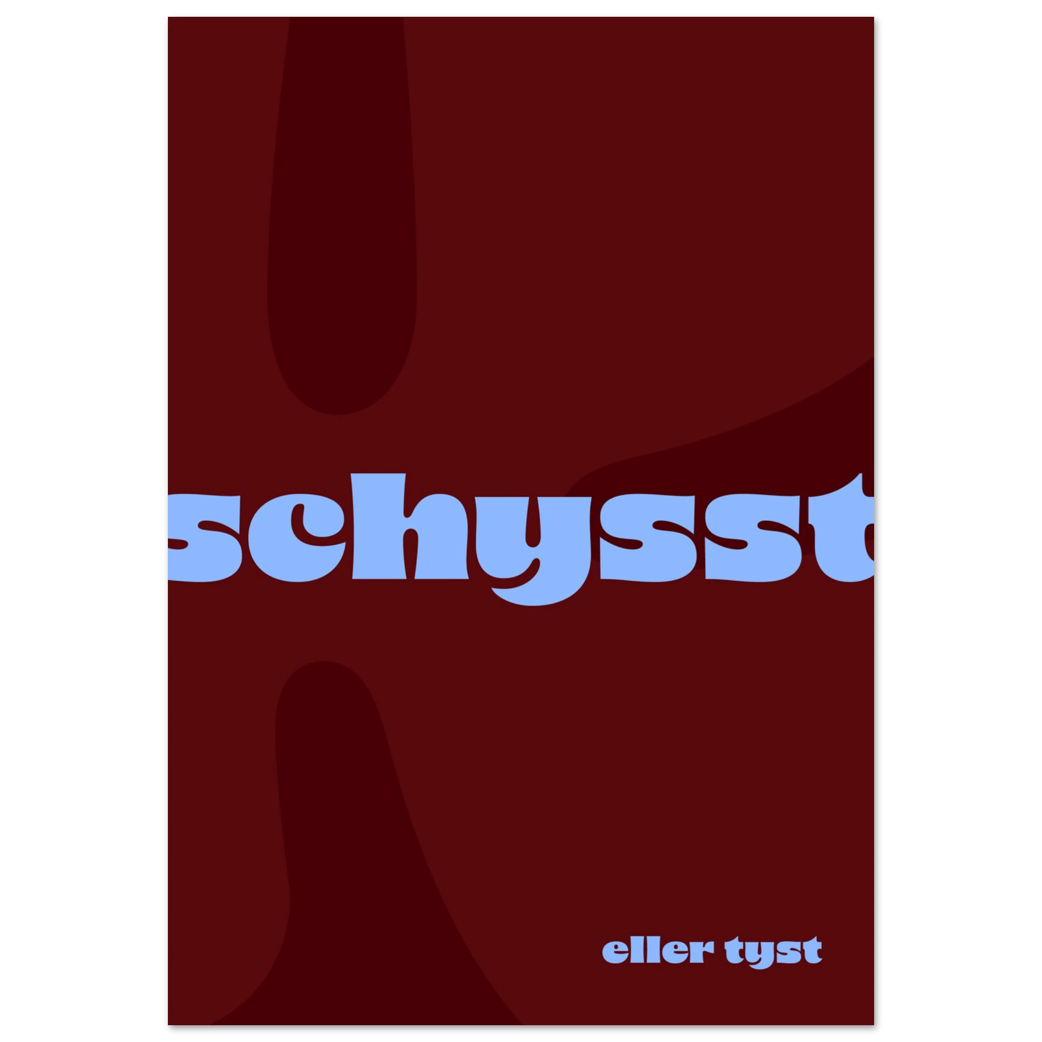 Vinröd typografisk poster med texten “schysst eller tyst” i ljusblått, med en subtil K-form i bakgrunden.