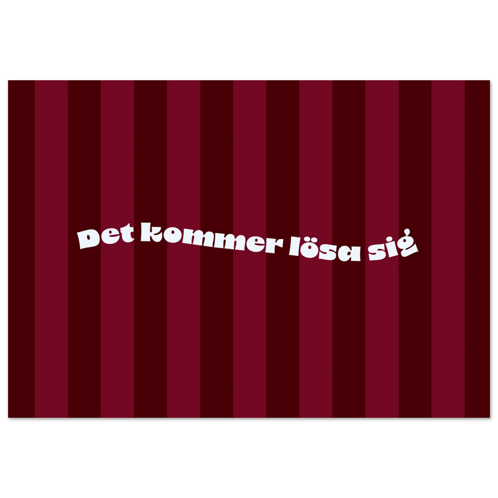 En poster med randig bakgrund och budskapet "Det kommer lösa sig".