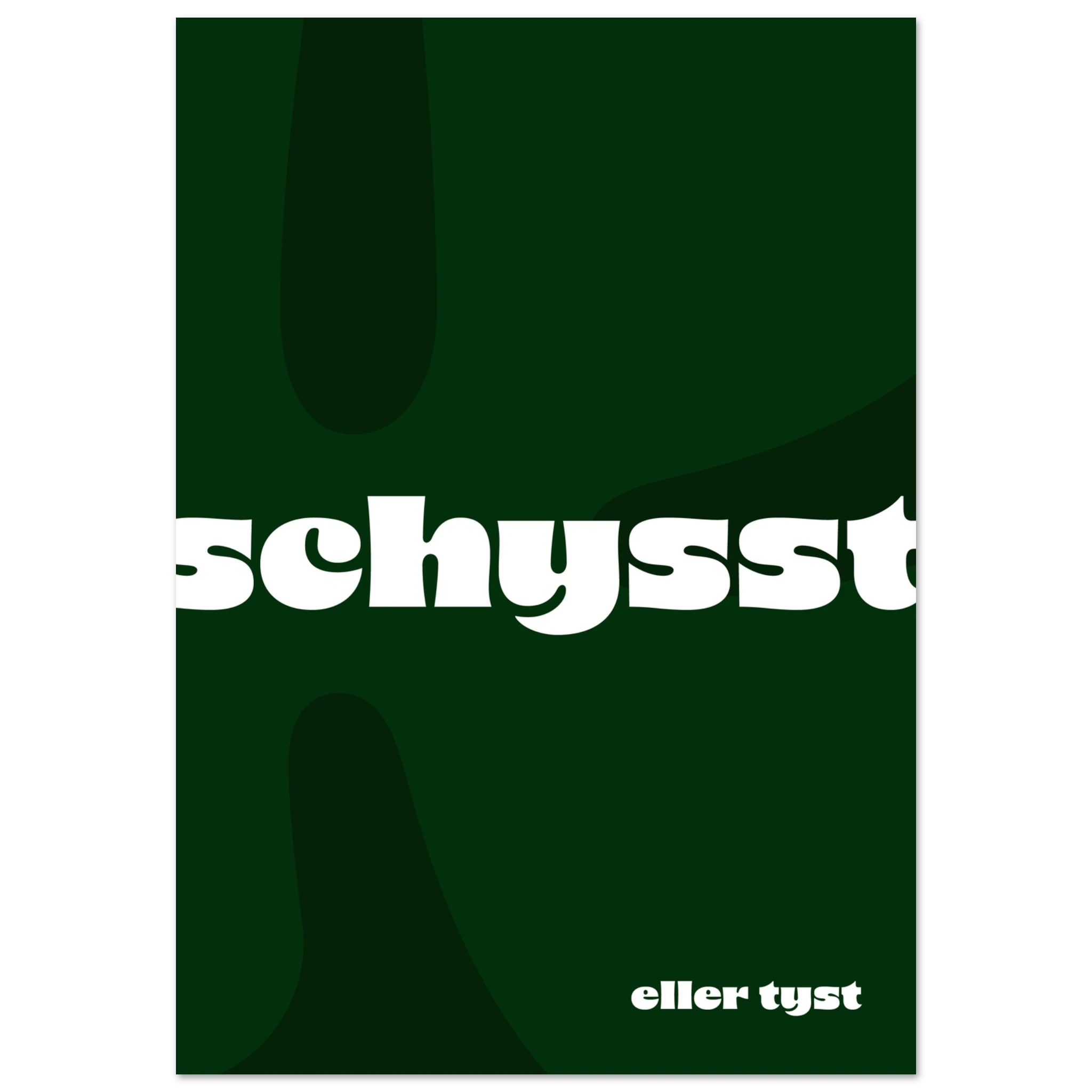 Grön typografisk poster med texten “schysst eller tyst” i vitt, med en subtil K-form i bakgrunden.
